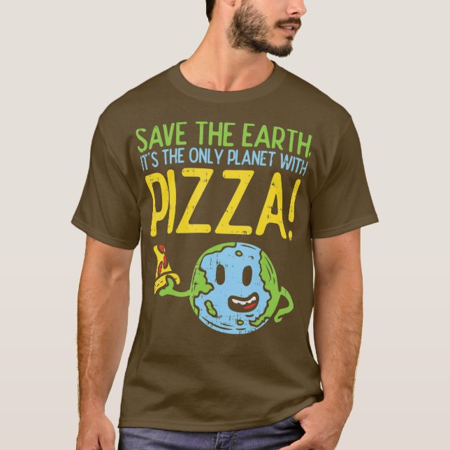 Spara jorden är den enda planeten med Pizza T Shirt (Framsida)