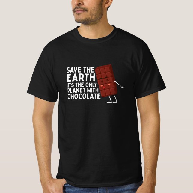 Spara jorden - det är den enda planeten med chokla t shirt (Framsida)
