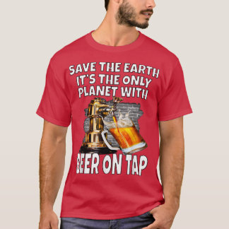 Spara jorden - det är den enda planeten med öl på  t shirt