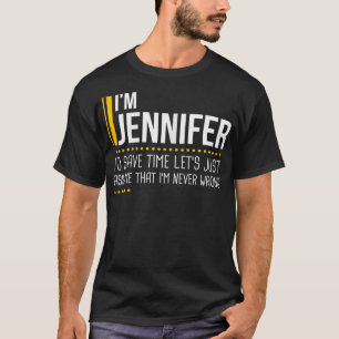 Spara Lets antar att Jennifer aldrig är fel kvinna T Shirt