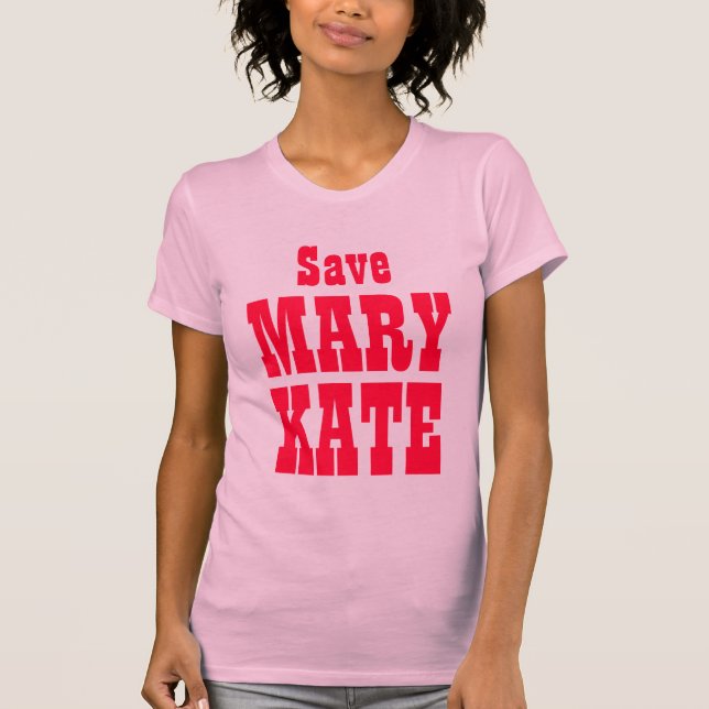 Spara Mary Kate! Tee (Framsida)