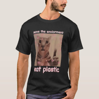 Spara Miljön Ät Plast Katt ROlig MEME CU T Shirt