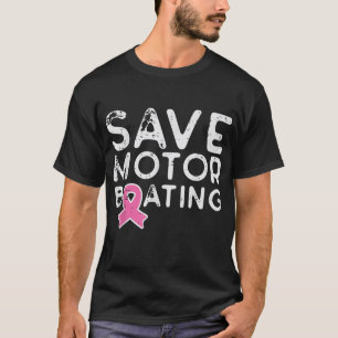 Spara Motor Boating Rosa Ribbon Funny Breast Cance T Shirt