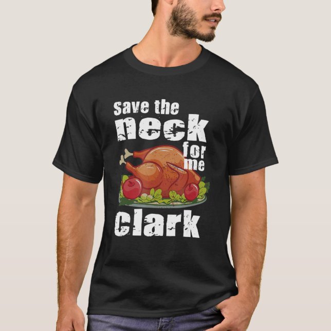 Spara Nacke för mig Clark Turkietdräkt T Shirt (Framsida)