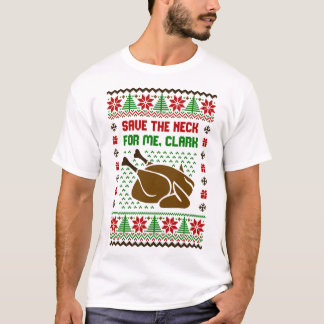 Spara Nacke för mig Clark Ugly Sweater T Shirt