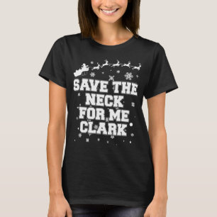 Spara nacken för mig den Clark T-tröja T Shirt