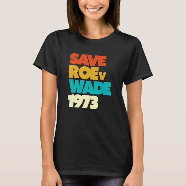 Spara Roe V Wade Pro Choice Defend skyddar feminis T Shirt (Framsida)