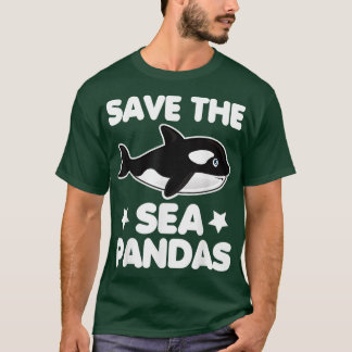 Spara Sea Pandas Whale Rädding Orca Älskare Gift T Shirt