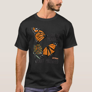 Spara Thes Monarchs Plant Somes Milkweed Butterfly T Shirt