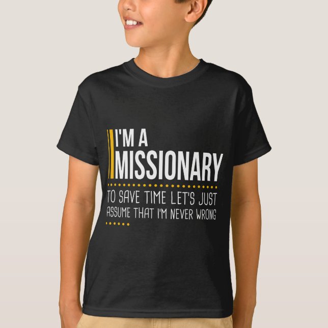 Spara Tidpunkter då man antar att missionär aldrig T Shirt (Framsida)