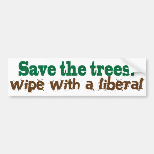 Spara träden! Wipe med en liberal! Bildekal