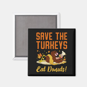 Spara Turkey Eat Donuts Funny Thanksgiving Day Magnet