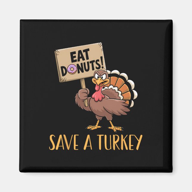 Spara Turkey Eat Donuts Funny Thanksgiving Tur Magnet (Framsidan)
