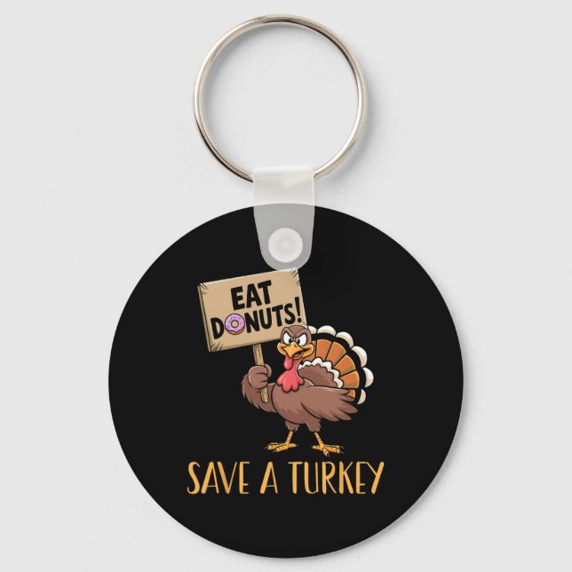 Spara Turkey Eat Donuts Funny Thanksgiving Tur Nyckelring (Framsida)