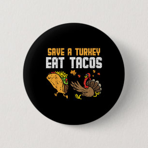 Spara Turkiet Eat Tacos Mexikanska Roligten Thanks Knapp