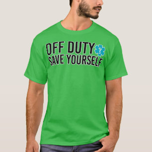 Spara utanför tjänst själv Sjukvårdare humor T Shirt