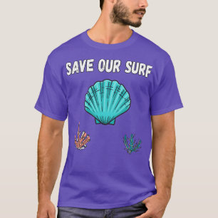 Spara Vår Surfa Älskare Spara vid vid våra hav T Shirt
