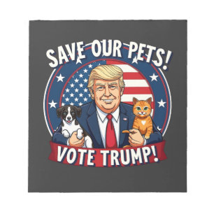 Spara våra sällskapsdjur: Trumpump Pets for Trump Anteckningsblock