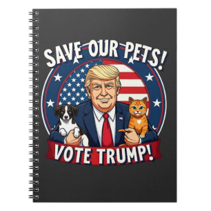 Spara våra sällskapsdjur: Trumpump Pets for Trump Anteckningsbok