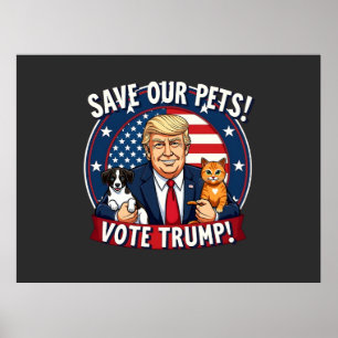 Spara våra sällskapsdjur: Trumpump Pets for Trump Poster