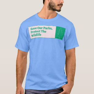 Spara Vårt Parker skyddar vilda djur T Shirt
