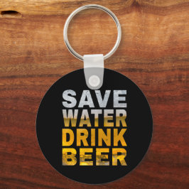 Spara Vatten Drick Öl Tecken för Sällgubbefest Nyckelring
