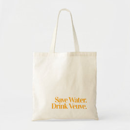 Spara Vatten. Drick Veuve. Tote Bag Tygkasse