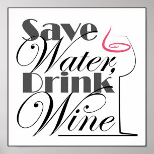 Spara Vatten, Drick Vin design Poster