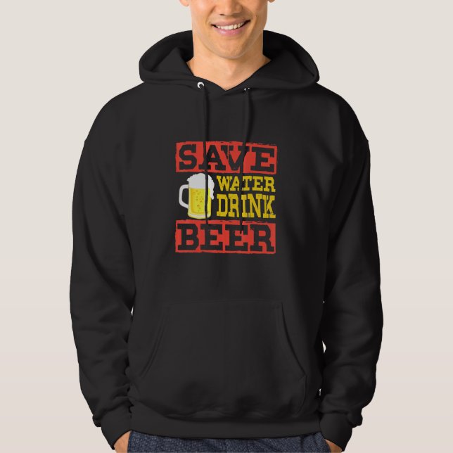Spara Vatten Drink Beer - Alkohol Drinking Sprit D Hoodie (Framsida)