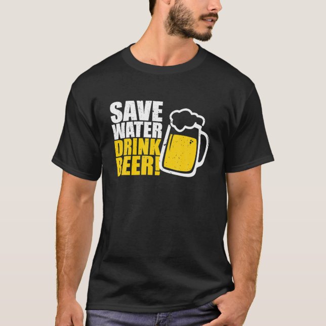 Spara Vatten Drink Beer Beer T Shirt (Framsida)