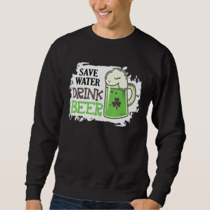 Spara Vatten Drink Beer Funny St Patrick Day Drink Lång Ärmad Tröja