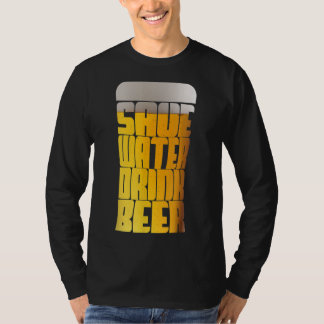 Spara Vatten Drink Beer Party T Shirt