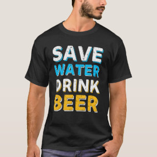 Spara Vatten Drink Beer Say Cute Cute T Shirt