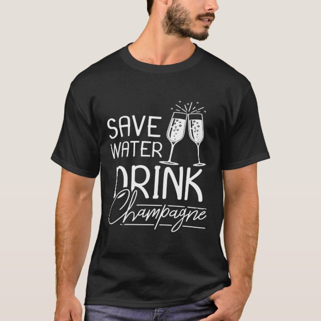 Spara Vatten Drink Champagne Humous Champagne Sayi T Shirt (Framsida)