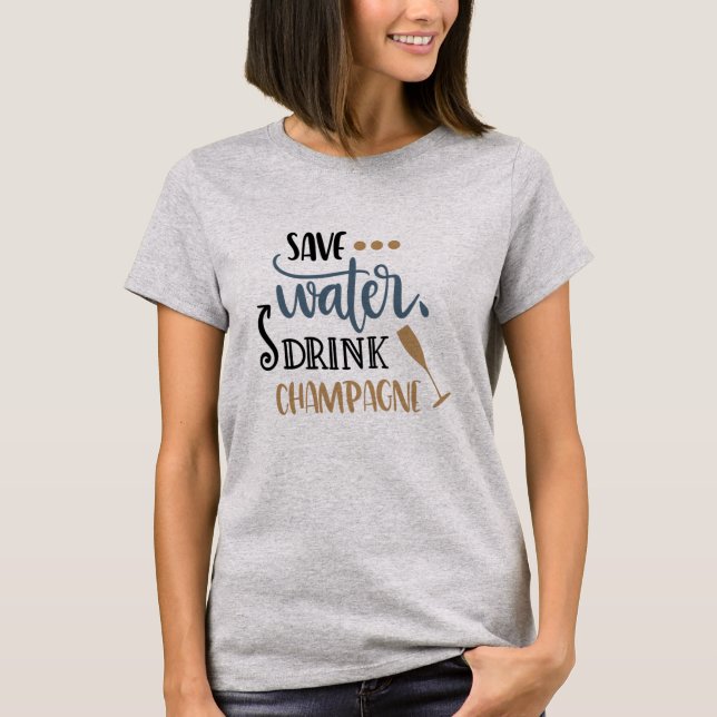 Spara Vatten Drink Champagne Tee (Framsida)