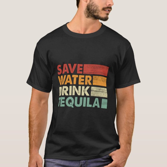 Spara Vatten Drink Tequila Mexican T Shirt (Framsida)
