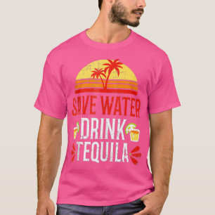 Spara Vatten Drink Tequila Mexiko Drinking Party B T Shirt