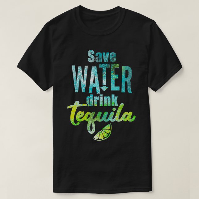 Spara vatten drink tequila t shirt (Design framsida)