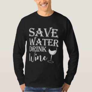 Spara Vatten Drink Vin 12 T Shirt