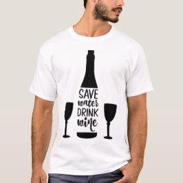 Spara Vatten Drink Vin Black Flaska 2-glasögon T Shirt