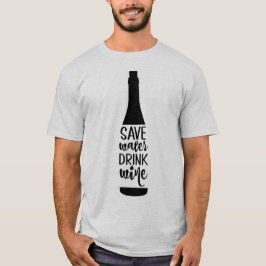 Spara Vatten Drink Vin Black Flaska Silhouette T Shirt