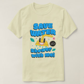 Spara Vatten. Dusch med mig! T Shirt