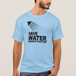 SPARA VATTEN. DUSCHA TILLSAMMANS. T-SHIRT