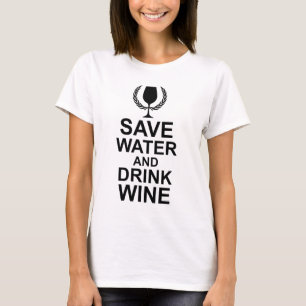Spara Vatten och Drink Vin T Shirt