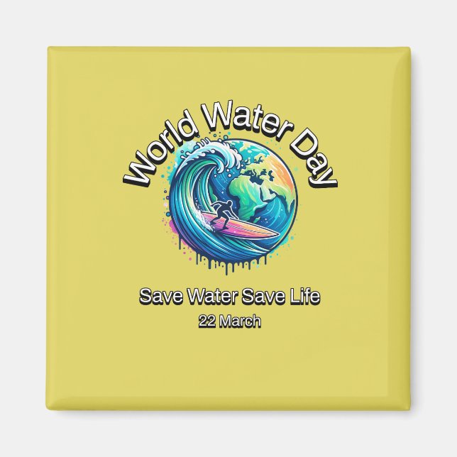 Spara Vatten, Spara Life. Världsdagen i Vatten. Magnet (Framsidan)
