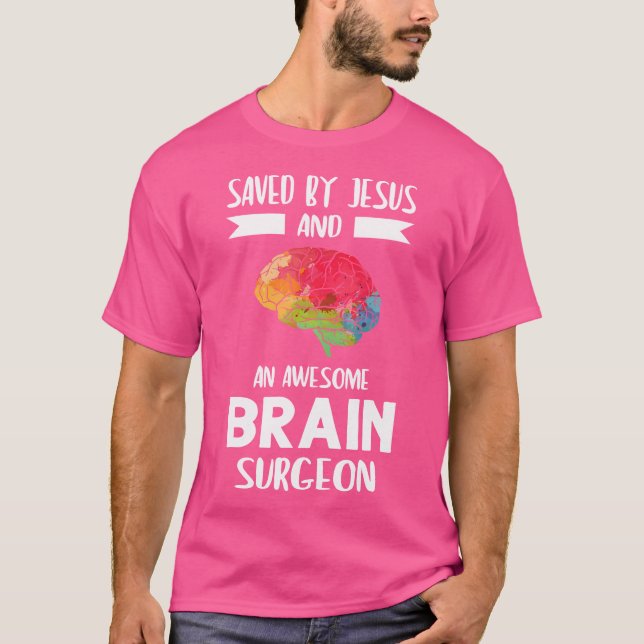 Sparad av Jesus och hjärnkirurgi T Shirt (Framsida)