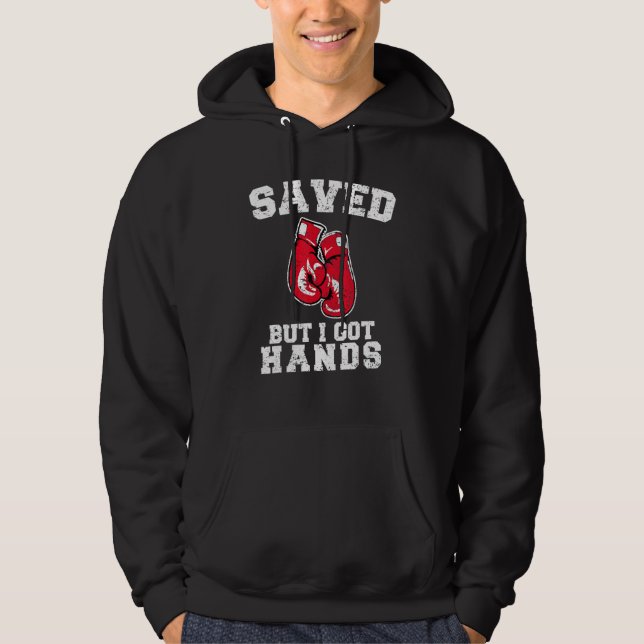Sparade, men jag Har Händer Boxing Handskar Hoodie (Framsida)