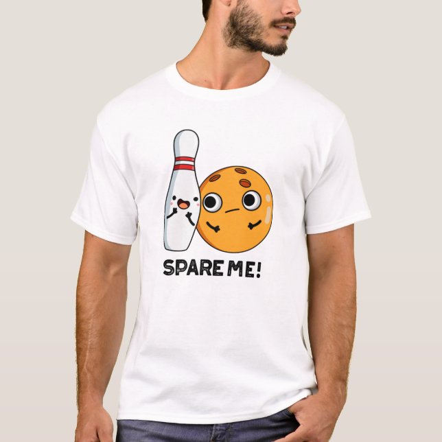 Spare mig Funny Iports Bowling Pun T Shirt (Framsida)