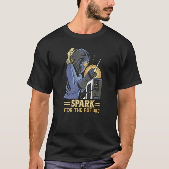 Spark For the Future Female Welders Welding Cute R T Shirt (Framsida)