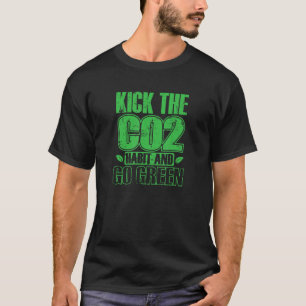 Sparka CO2-vanorna och gå till den gröna planeten  T Shirt